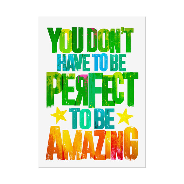 You Don't Have To Be Perfect To Be Amazing