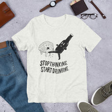 Stop Thinking Start Drinking