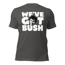 We've Got Bush