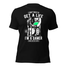 Get a Life Im a Gamer