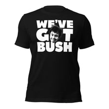 We've Got Bush