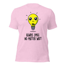Always Smile no Matter Watt
