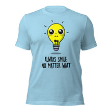 Always Smile no Matter Watt