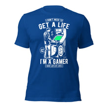 Get a Life Im a Gamer