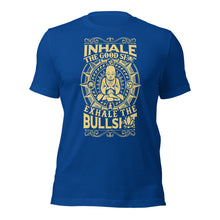 Inhale the Good Shit - Exhale the Bullshit