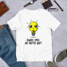 Always Smile no Matter Watt