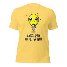 Always Smile no Matter Watt