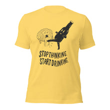 Stop Thinking Start Drinking